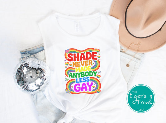 Muscle tank top with rainbow design and the text “Shade Never Made Anybody Less Gay,” LGBTQ+ Pride sleeveless shirt for allies and queer joy