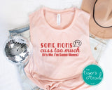 Mom Shirt | Some Moms Cuss Too Much | Tank Top