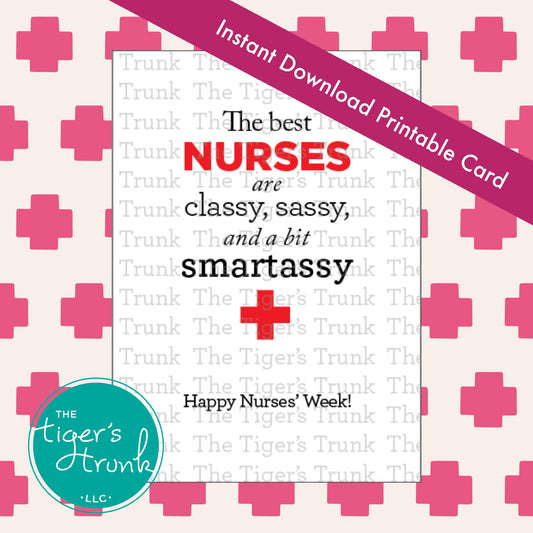 Funny printable nurse appreciation card with bold quote "The Best Nurses Are Classy, Sassy, and a Bit Smart Assy," instant download