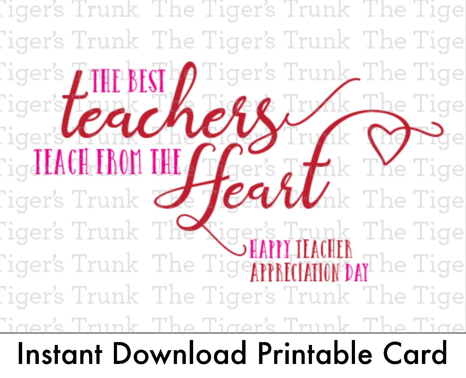 Printable teacher card with the quote "The Best Teachers Teach from the Heart," ideal for thank-you gifts, instant download