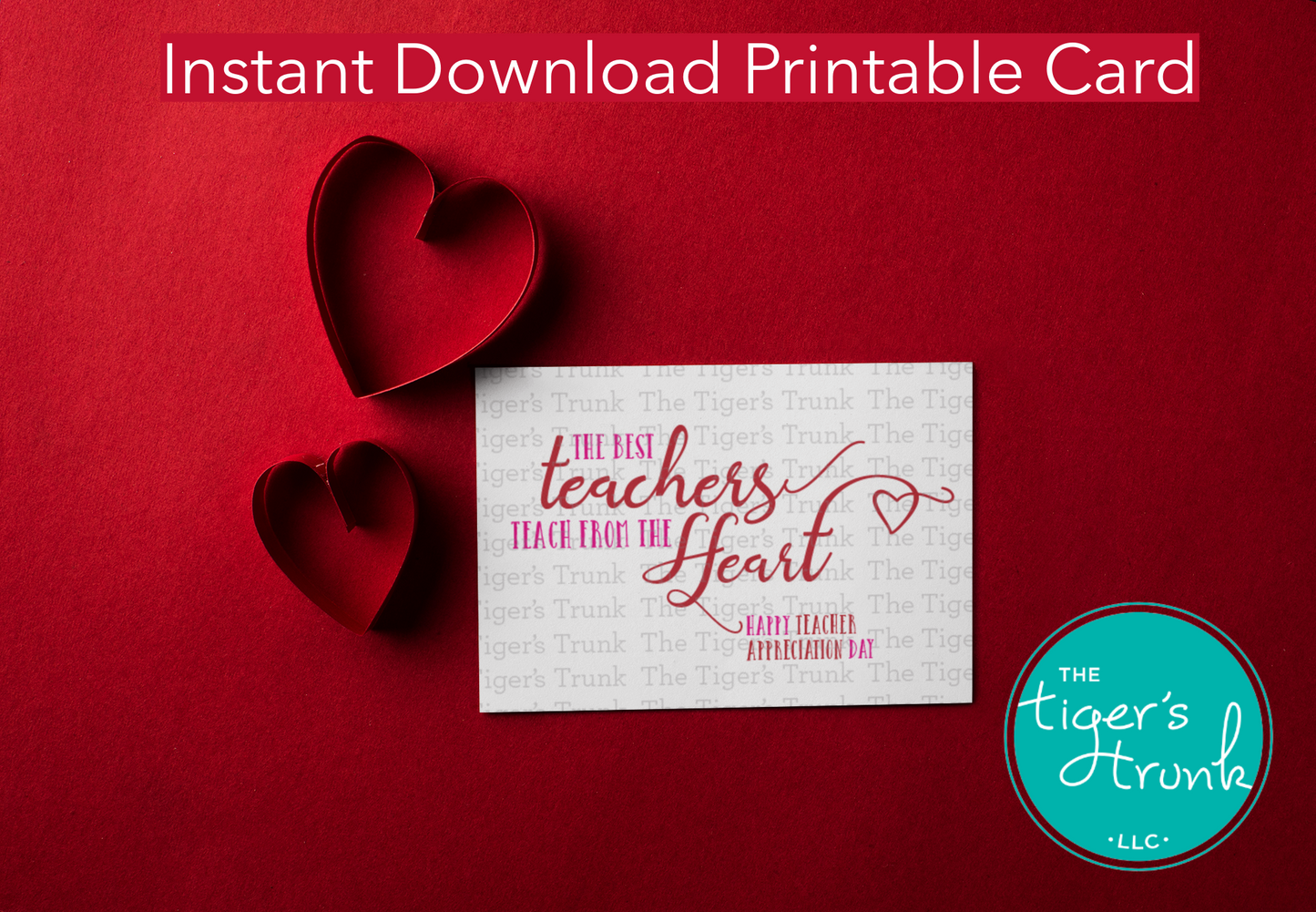 Printable teacher card with the quote "The Best Teachers Teach from the Heart," ideal for thank-you gifts, instant download