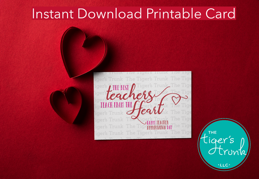 Printable teacher card with the quote "The Best Teachers Teach from the Heart," ideal for thank-you gifts, instant download
