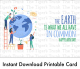 Earth Day Card | The Earth is What We All Have in Common | Instant Download | Printable Card