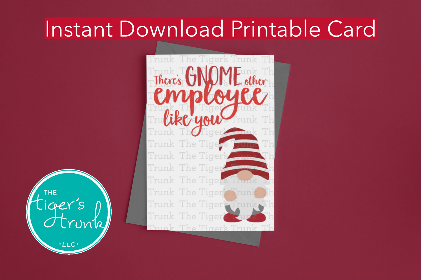 Printable employee appreciation card featuring a gnome-themed design with There's Gnome Other Employee Like You! message