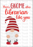 Librarian Appreciation Week Card | There's Gnome Other Librarian Like You | Instant Download | Printable Card