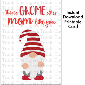 Mother's Day Card | There's Gnome Other Mom Like You | Instant Download | Printable Card