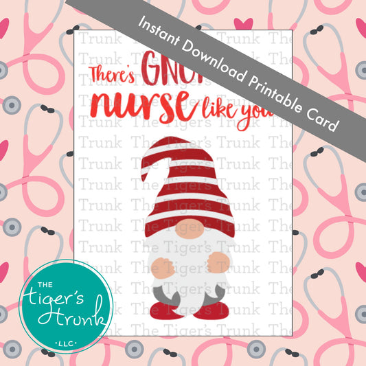 Printable nurse appreciation card with gnome and the phrase "There's Gnome Other Nurse Like You," for staff thank-you gifts