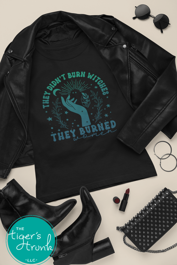 Women's Rights Shirt | Halloween Shirt | They Didn't Burn Witches, They Burned Women | Short-Sleeve Shirt