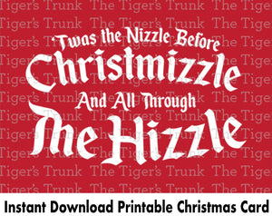 Christmas Card | Twas the Nizzle Before Christmizzle and All Through the Hizzle | Instant Download | Printable Card