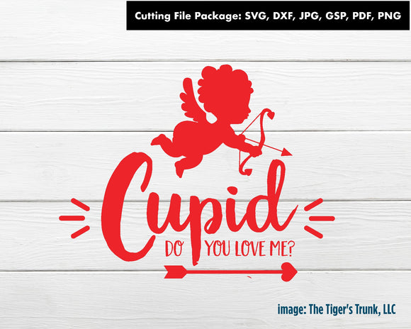 Cutting File Package | Valentine's Day Cutting Files | Cupid Do You Love Me | Instant Download