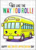 Bus Driver Appreciation Day | We Like the Way You Roll | Instant Download | Printable Card