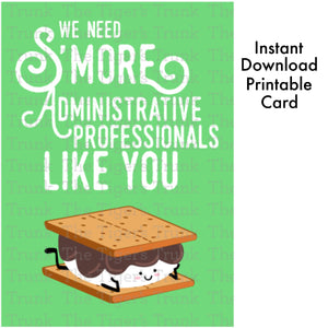 Administrative Professional's Day Card | We Need S'More Administrative Professionals Like You | Instant Download | Printable Card