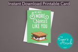 Nurse Appreciation Week Card | We Need S'More Nurses Like You | Instant Download | Printable Card