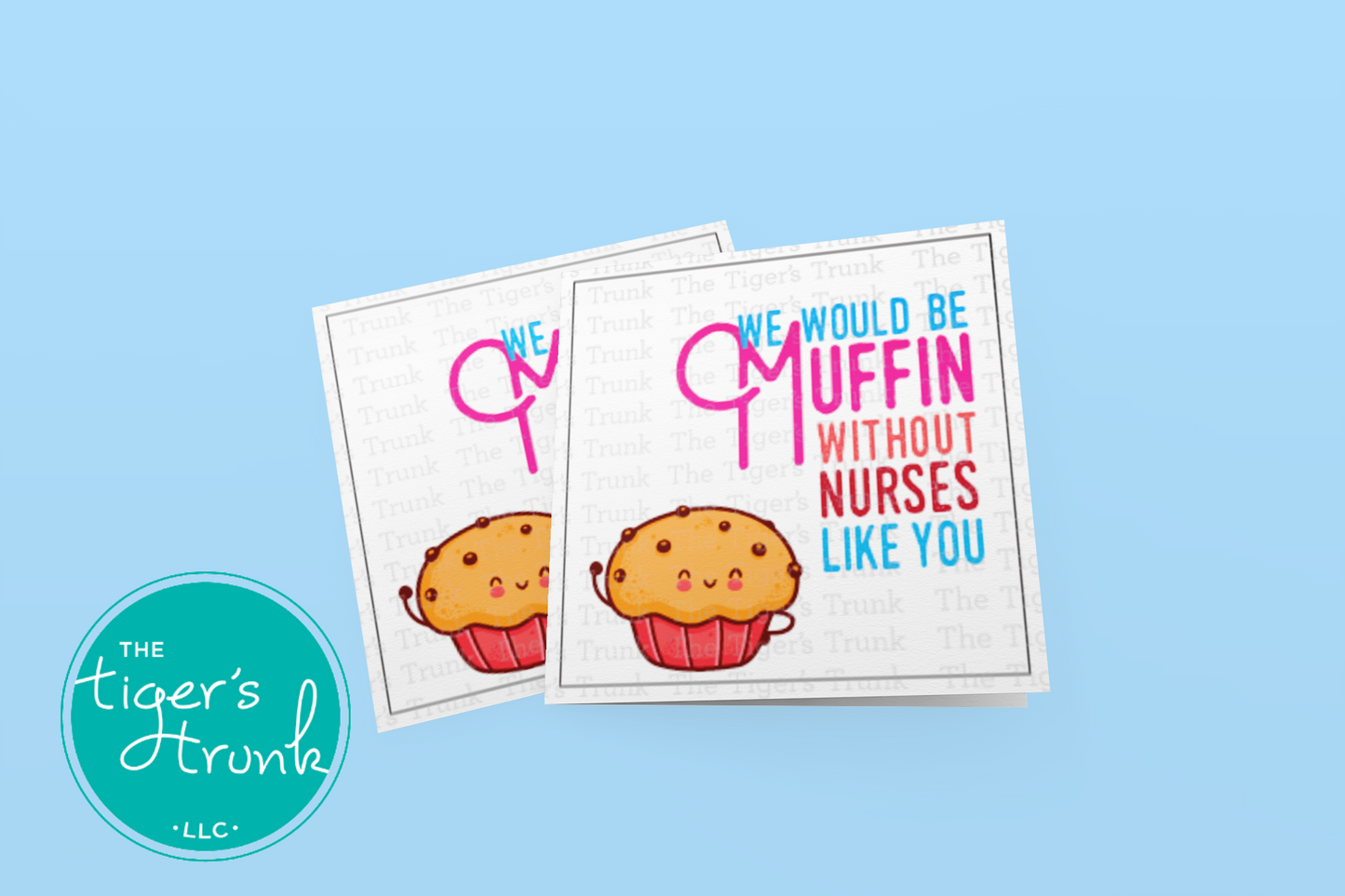 Printable appreciation tags for nurses with muffin design and message "We Would Be Muffin Without Nurses Like You," four to a page