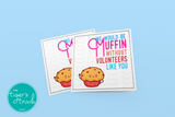 Volunteer Appreciation Week Card | We Would Be Muffin Without Volunteers Like You | Instant Download | Printable Card