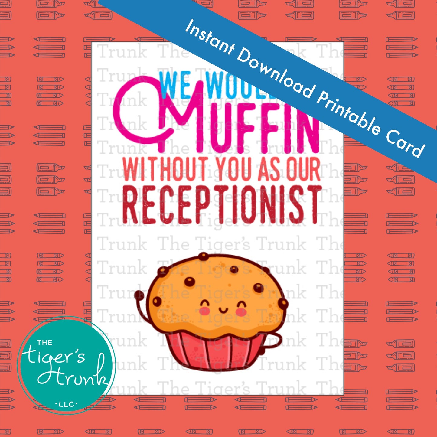 Printable thank-you card with muffin theme and message "We Would Be Muffin Without You as Our Receptionist," for receptionist appreciation