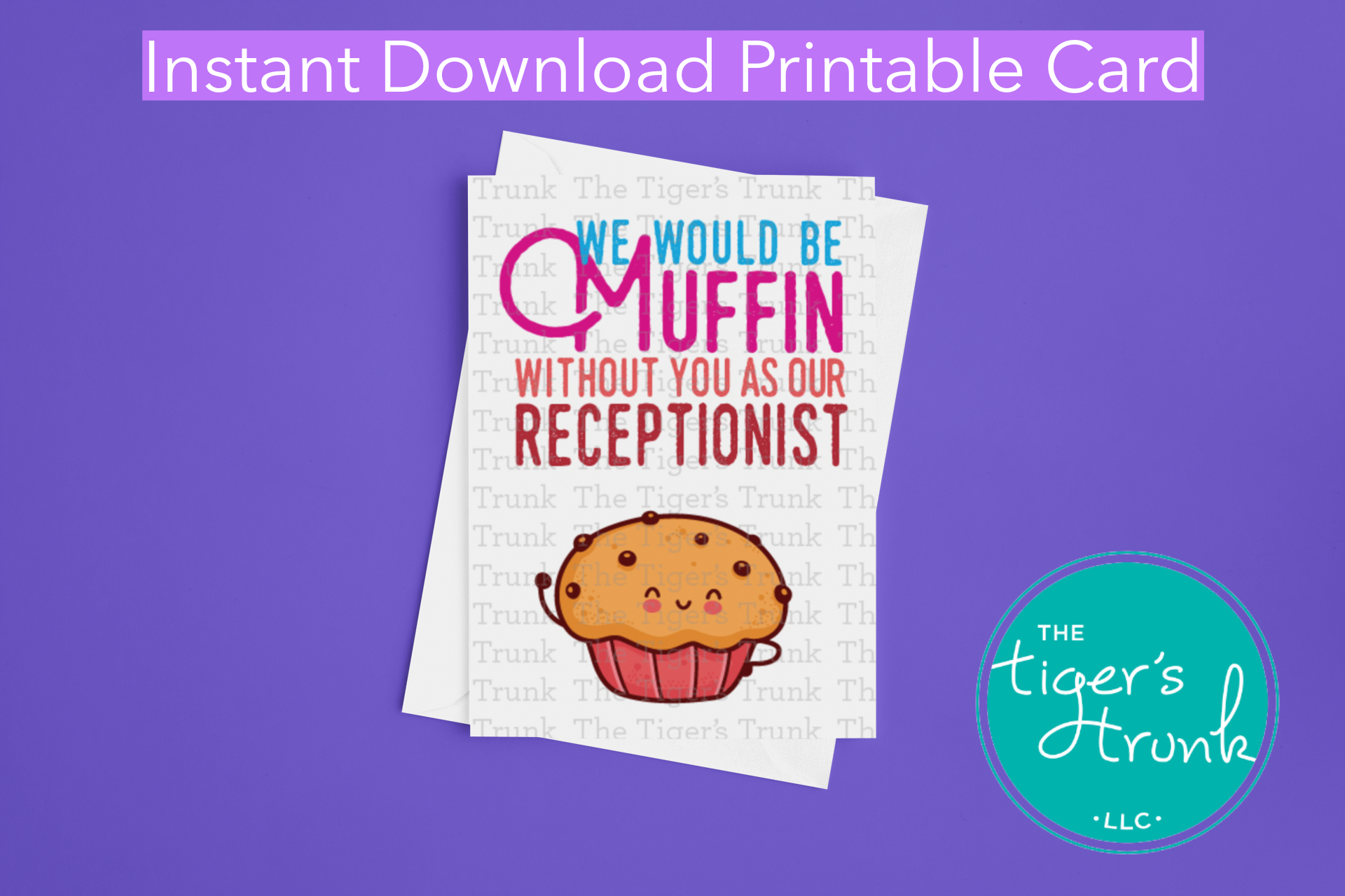 Printable thank-you card with muffin theme and message "We Would Be Muffin Without You as Our Receptionist," for receptionist appreciation