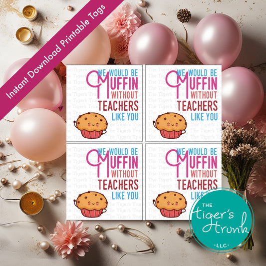 Printable muffin-themed teacher appreciation cards with the message "We Would Be Muffin Without Teachers Like You," 4 per page, PDF