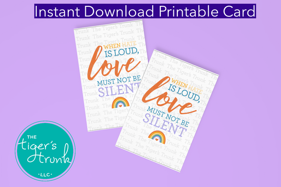 Equality | LGBTQ+ Rights | Pride Card | When Hate is Loud, Love Must Not Be Silent | Instant Download | Printable Card