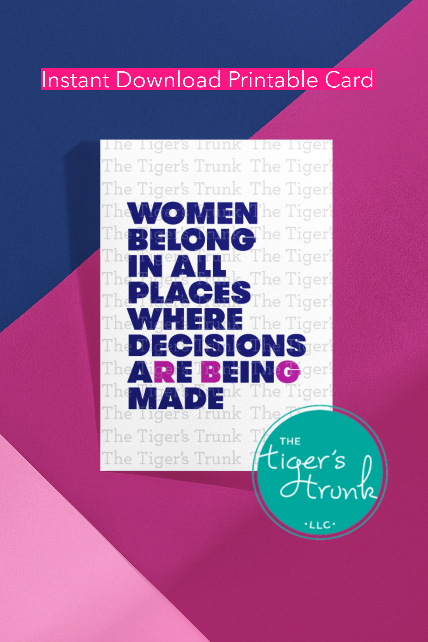 Printable feminist greeting card with Women Belong in All Places Where Decisions Were Being Made quote, instant download empowerment message