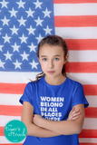 Patriotic Shirt | Independence Day | 4th of July | Women's Rights Shirt | Women Belong in All Places Where Decisions are Being Made | Short-Sleeve Shirt | Muscle Tank Top