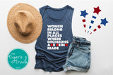 Patriotic Shirt | Independence Day | 4th of July | Women's Rights Shirt | Women Belong in All Places Where Decisions are Being Made | Short-Sleeve Shirt | Muscle Tank Top