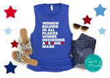 Patriotic Shirt | Independence Day | 4th of July | Women's Rights Shirt | Women Belong in All Places Where Decisions are Being Made | Short-Sleeve Shirt | Muscle Tank Top