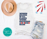 Patriotic Shirt | Independence Day | 4th of July | Women's Rights Shirt | Women Belong in All Places Where Decisions are Being Made | Short-Sleeve Shirt | Muscle Tank Top