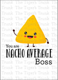 Boss' Day Card | You Are Nacho Average Boss | Instant Download | Printable Card
