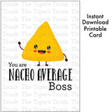 Boss' Day Card | You Are Nacho Average Boss | Instant Download | Printable Card