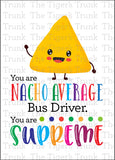 Bus Driver Appreciation Day | You are Nacho Average Bus Driver | Instant Download | Printable Card