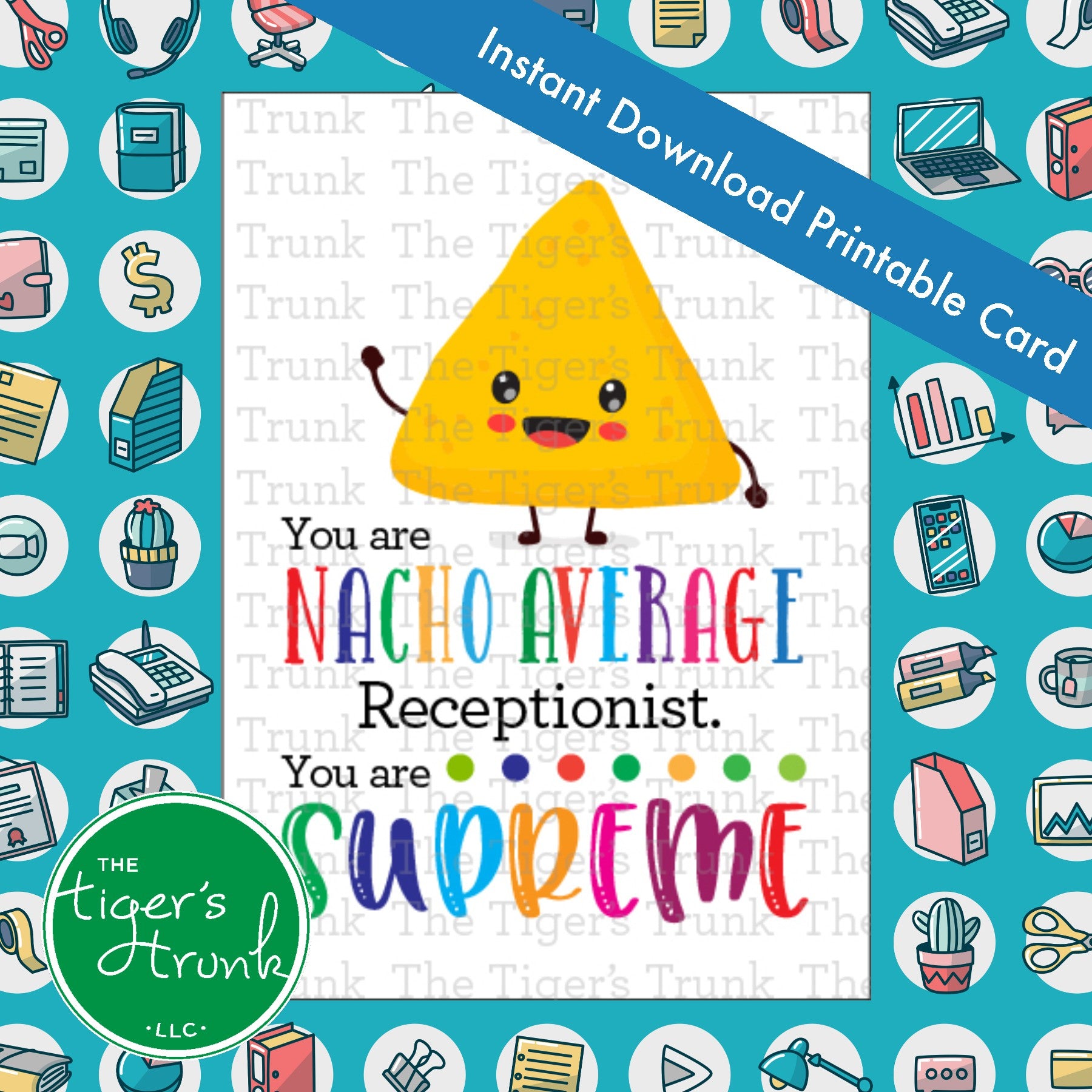 Nacho-themed printable card with the phrase "You Are Nacho Average Receptionist, You Are Supreme," for receptionist appreciation