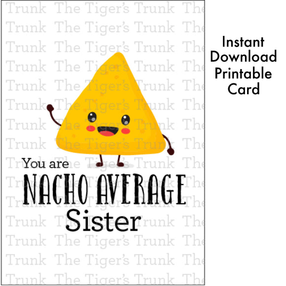 Siblings Day Card | Birthday Card | You Are Nacho Average Sister | Instant Download | Printable Card