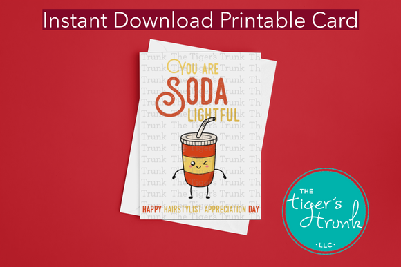 Hair Stylist Appreciation Day | You are Soda Lightful | Instant Download | Printable Card