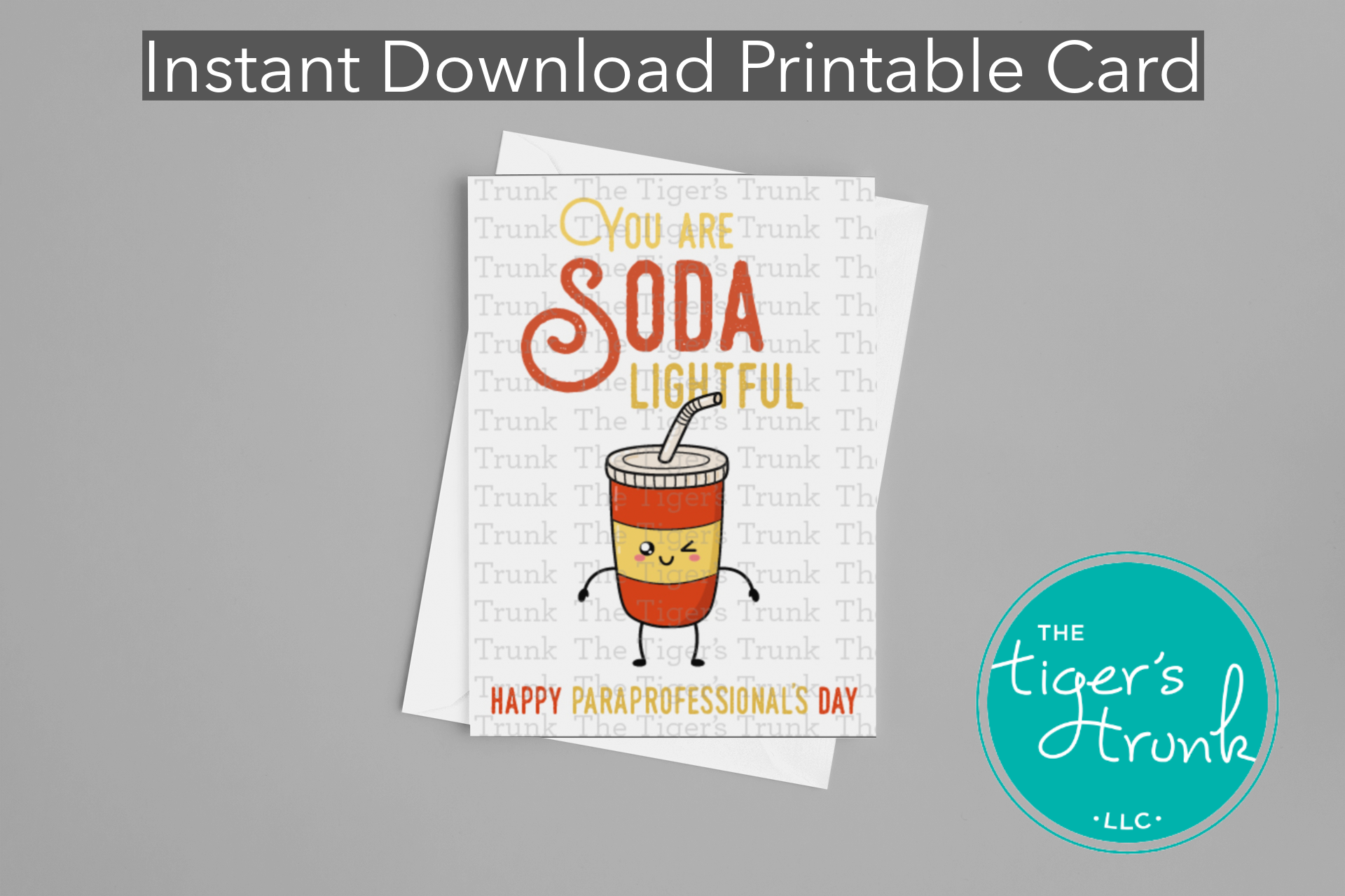Printable soda-themed card with the phrase "You Are Soda Lightful," perfect for paraprofessional appreciation, instant download