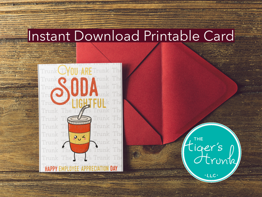 Printable employee appreciation card featuring a soda-themed design with You Are Soda Lightful. Happy Employee Appreciation Day! message