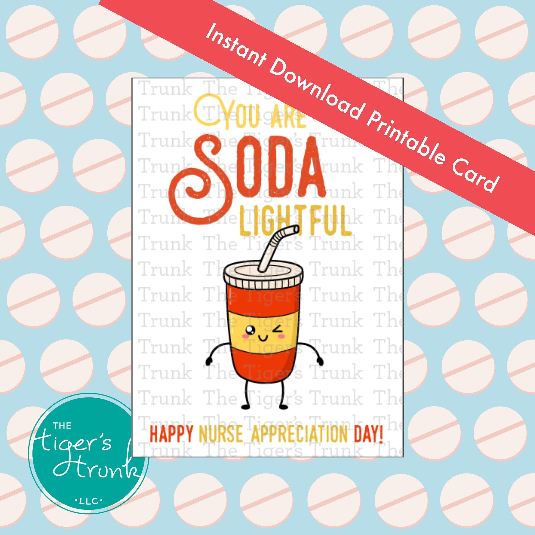 Printable card with the phrase "You Are Soda Lightful. Happy Nurse Appreciation Day," fun punny thank-you for healthcare staff