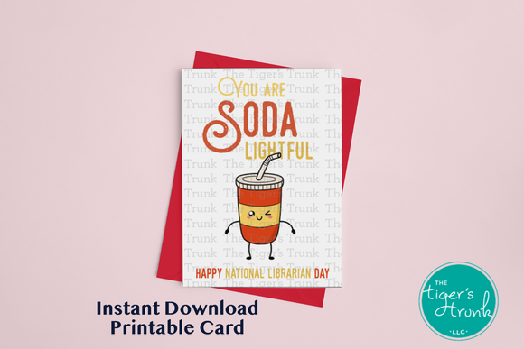 Librarian Appreciation Week Card | You are Soda Lightful | Instant Download | Printable Card