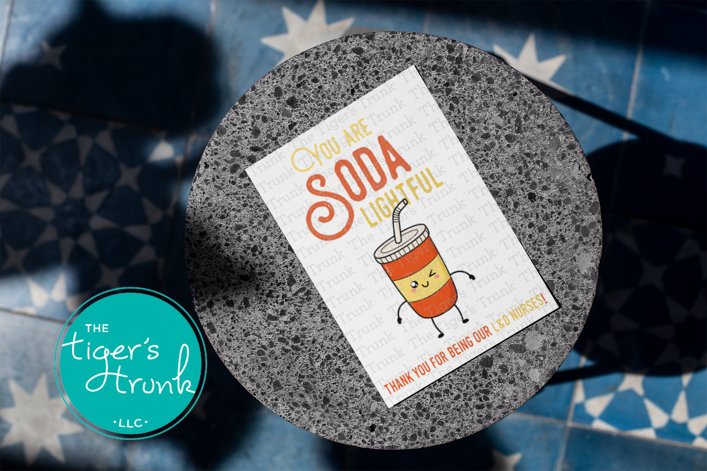 Printable drink-themed card with the phrase "You Are Soda Lightful, Thank You for Being Our L&D Nurses," for nurse appreciation