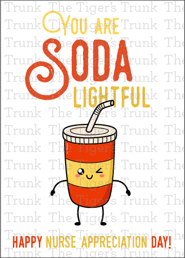 Printable card with the phrase "You Are Soda Lightful. Happy Nurse Appreciation Day," fun punny thank-you for healthcare staff