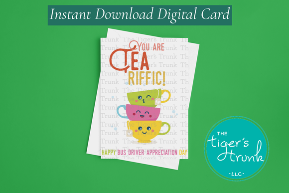Bus Driver Appreciation Day | You are Tea Riffic | Instant Download | Printable Card