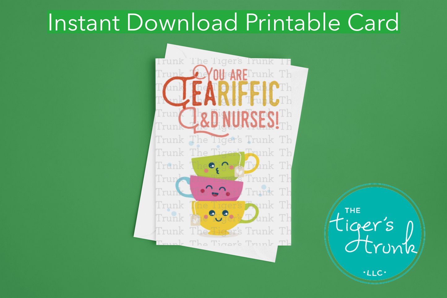 Printable card for Labor and Delivery nurses that says "You Are Teariffic L&D Nurses," tea-themed, for appreciation gift bags