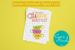 Hair Stylist Appreciation Day | You are Tea Riffic | Instant Download | Printable Card