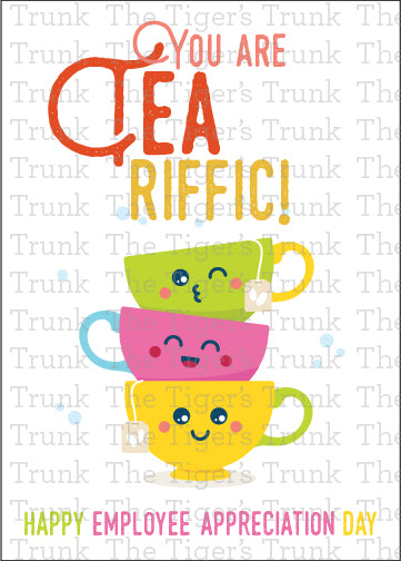 Printable employee appreciation card featuring a tea-themed design with You Are Tea-Riffic! Happy Employee Appreciation Day! message