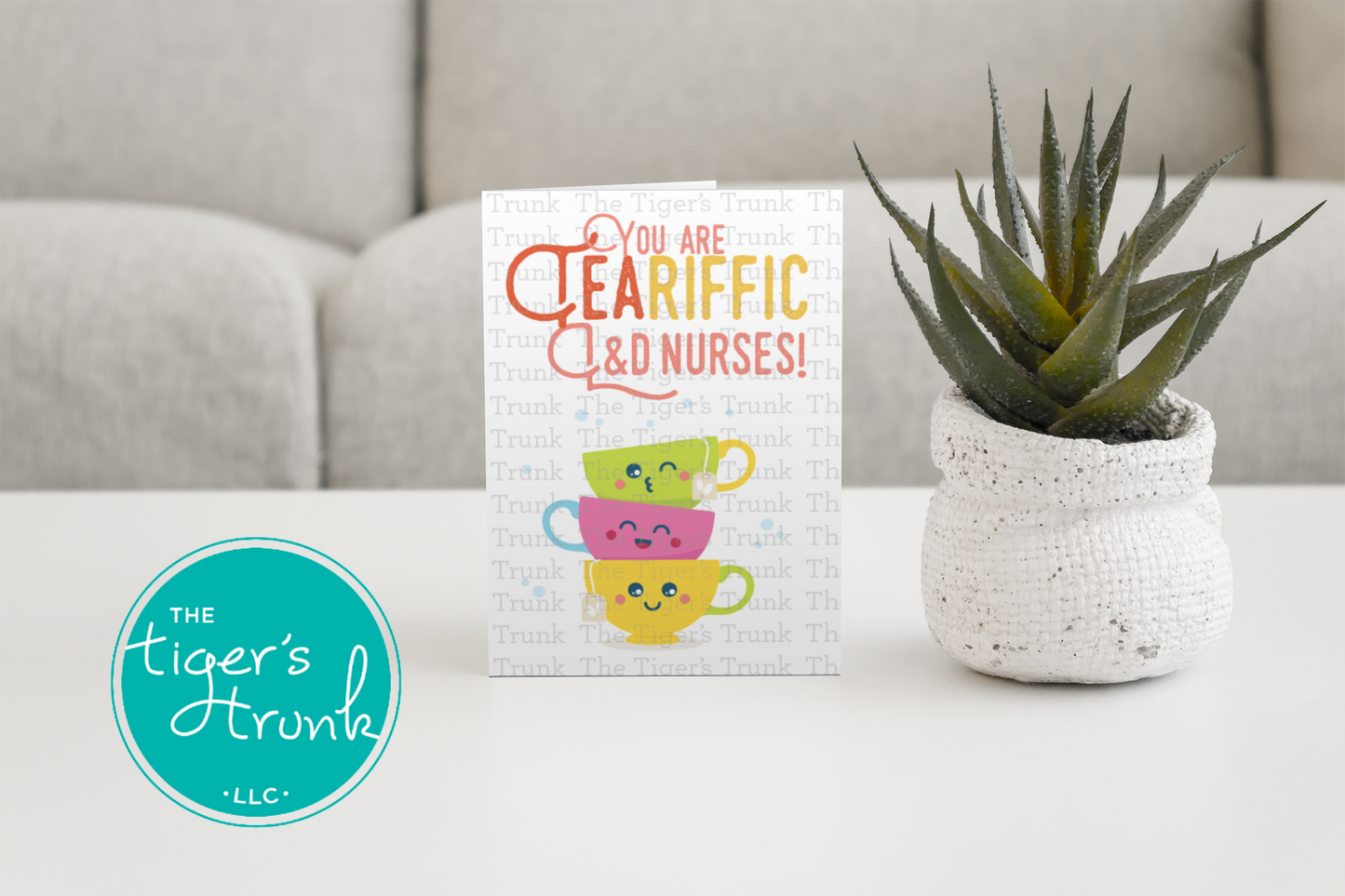 Printable card for Labor and Delivery nurses that says "You Are Teariffic L&D Nurses," tea-themed, for appreciation gift bags