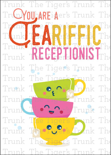 Tea-themed receptionist printable card with the message "You Are a Tea-Riffic Receptionist," for office appreciation, instant download