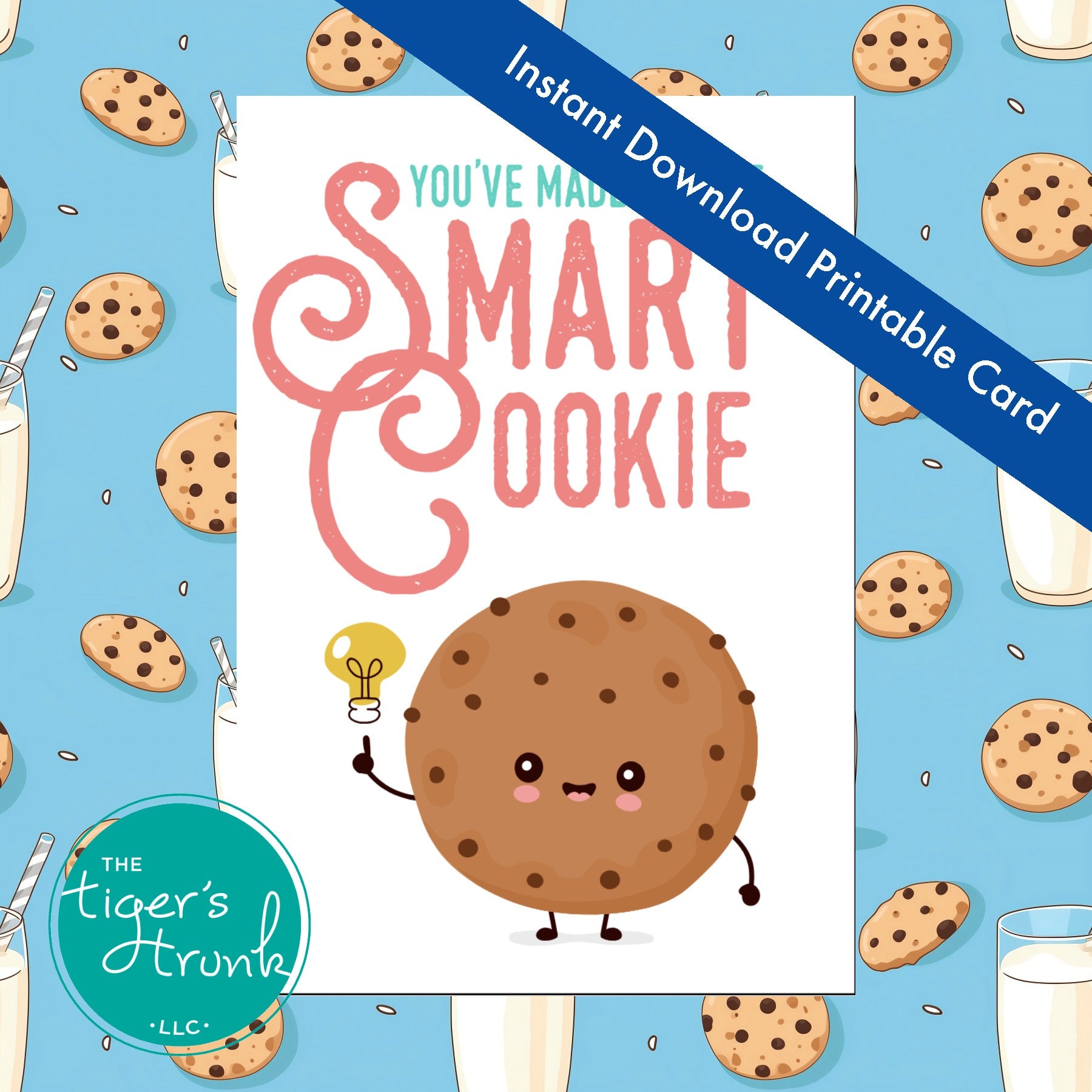 Printable cookie-themed teacher card with the message "You Made Me One Smart Cookie," instant download for appreciation gifting