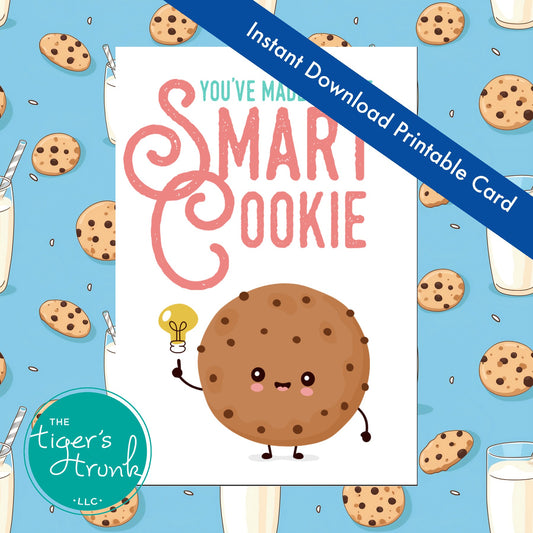 Printable cookie-themed teacher card with the message "You Made Me One Smart Cookie," instant download for appreciation gifting