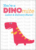 Nurse Appreciation Week Card | You're a DINOmite Labor & Delivery Nurse | Instant Download | Printable Card
