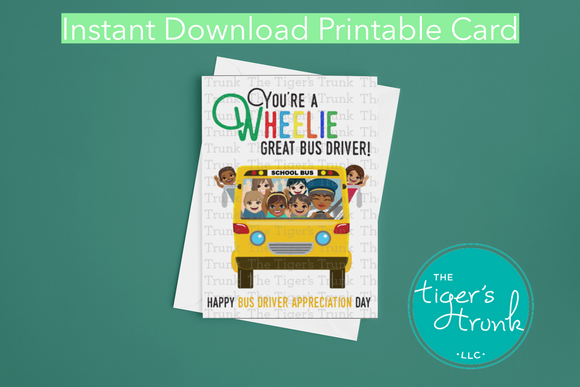 Bus Driver Appreciation Day | You're a Wheelie Good Bus Driver | Instant Download | Printable Card